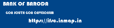 BANK OF BARODA  GOA SOUTH GOA CAVELOSSIM   ifsc code